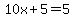 10x%2B5=%2B5