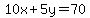 10x%2B5y=70