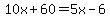 10x%2B60=5x-6