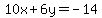 10x%2B6y=-14