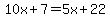 10x%2B7=5x%2B22