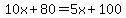 10x%2B80=5x%2B100