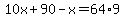 10x%2B90-x=64%2A9