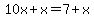 10x%2Bx=7%2Bx
