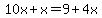 \"10x%2Bx=9%2B4x\"