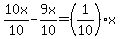 10x%2F10-9x%2F10=%281%2F10%29x