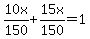 10x%2F150%2B15x%2F150=1