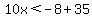 10x%3C-8%2B35