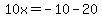 10x=-10-20