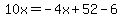 10x=-4x%2B52-6