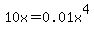 10x=0.01x%5E4