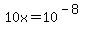 10x=10%5E%28-8%29