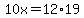 10x=12%2A19
