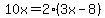 10x=2%283x-8%29