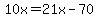 10x=21x-70