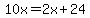 10x=2x%2B24