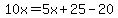 10x=5x%2B25-20