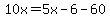 10x=5x-6-60