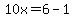 10x=6-1