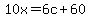 10x=6c%2B60