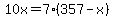 10x=7%28357-x%29
