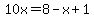 10x=8-x%2B1