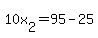 10x%5B2%5D+=95-25