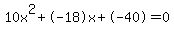 10x%5E2%2B-18x%2B-40+=+0