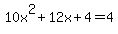10x%5E2%2B12x%2B4=4