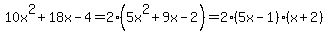 10x%5E2%2B18x-4=+2%285x%5E2%2B9x-2%29=2%285x-1%29%28x%2B2%29+