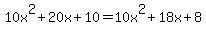 10x%5E2%2B20x%2B10=10x%5E2%2B18x%2B8