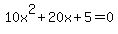 10x%5E2%2B20x%2B5=0