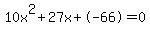 10x%5E2%2B27x%2B-66+=+0
