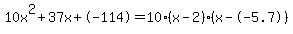 10x%5E2%2B37x%2B-114+=+10%28x-2%29%2A%28x--5.7%29