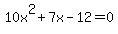 10x%5E2%2B7x-12=0