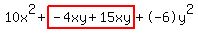 10x%5E2%2Bhighlight%28-4xy%2B15xy%29%2B-6y%5E2