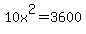 10x%5E2=3600