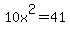 10x%5E2=41