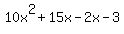 10x%5E2+%2B+15x+-+2x+-+3