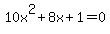10x%5E2+%2B+8x+%2B+1+=+0