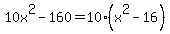 10x%5E2-160=10%28x%5E2-16%29
