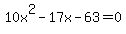 10x%5E2-17x-63=0