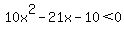 10x%5E2-21x-10%3C0