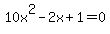 10x%5E2-2x%2B1=0