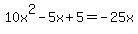 10x%5E2-5x%2B5=-25x