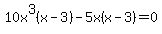 10x%5E3%28x-3%29-5x%28x-3%29=0