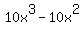10x%5E3-10x%5E2
