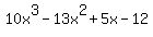 10x%5E3-13x%5E2%2B5x-12