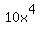 10x%5E4