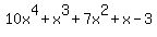 10x%5E4%2Bx%5E3%2B7x%5E2%2Bx-3
